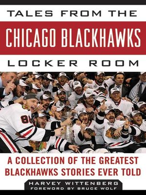 cover image of Tales from the Chicago Blackhawks Locker Room: a Collection of the Greatest Blackhawks Stories Ever Told